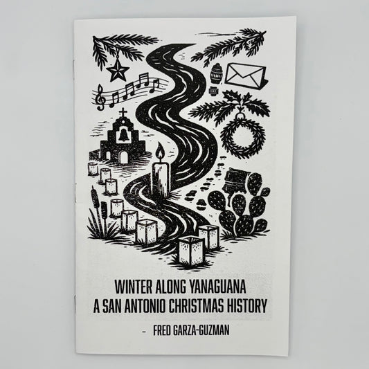 Hand-Crafted Zine: Winter Along Yanaguana - A San Antonio Christmas History