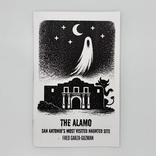 Hand-Crafted Zine: The Alamo - San Antonio's Most Visited Haunted Site