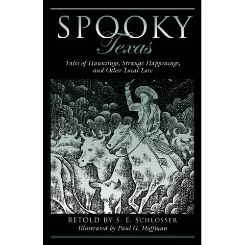 Spooky Texas: Tales of Hauntings, Strange Happenings, and Other Local Lore